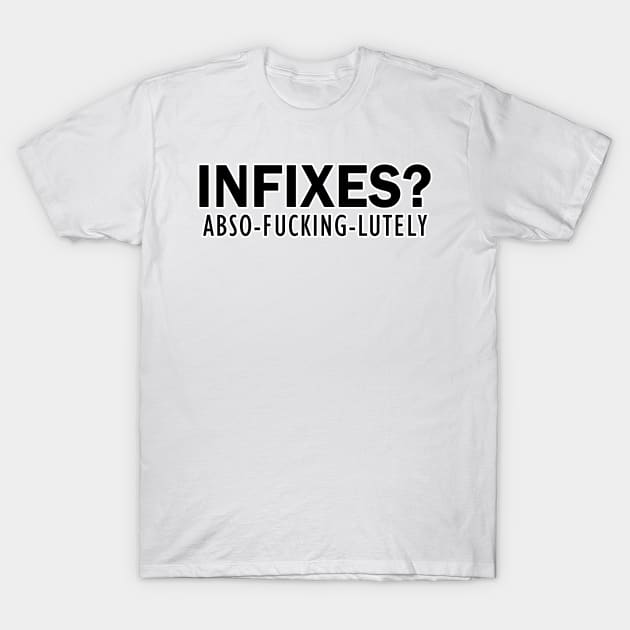 Infixes? | Linguistics T-Shirt by gillianembers